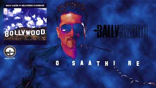 O Saathi Re  Bally Sagoo [upl. by Hough358]