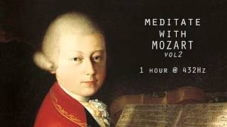 Meditate with Mozart  432Hz Classical Music  Vol 2 [upl. by Yrakaz]