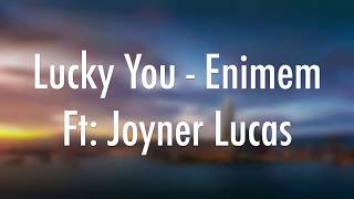 Eminem  Lucky You ft Joyner Lucas Clean Lyrics [upl. by Ashman]