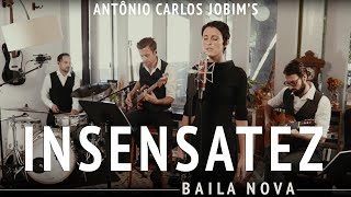 Baila Nova  Insensatez How Insensitive  Antônio Carlos Jobim [upl. by Air]