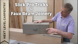 Slick Pro Tricks for Faux Beam Joinery [upl. by Hedve]