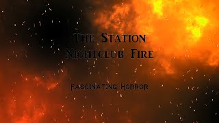 The Station Nightclub Fire  A Short Documentary  Fascinating Horror [upl. by Bolton]