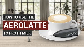 How To Use the AeroLatte To Froth Milk [upl. by Rebmat]