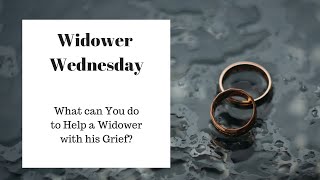 What can You do to Help a Widower with his Grief [upl. by Ehtyde]