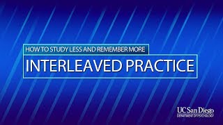 Interleaving Mixing It Up Boosts Learning  UC San Diego Psychology [upl. by Liahus]