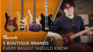 5 Boutique Brands Every Bassist Should Know  Reverb [upl. by Newol615]