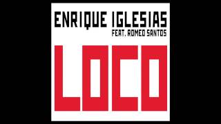 Enrique Iglesias Loco feat Romeo Santos Audio [upl. by Asyar]