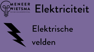 Natuurkunde uitleg Elektriciteit 22 Elektrische Velden [upl. by Gardener]