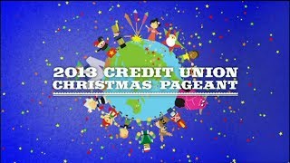 2013 Credit Union Christmas Pageant [upl. by Peskoff]