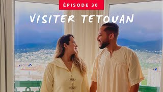 TOUR DU MAROC 🇲🇦 Ep 30  TETOUAN  مدينة تطوان [upl. by Candice236]