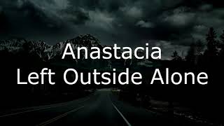 Anastacia  Left Outside Alone Lyrics [upl. by Sousa]