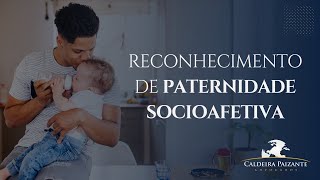 Reconhecimento de Paternidade Socioafetiva [upl. by Ynner92]