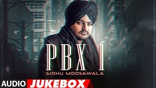 Sidhu Moose Wala PBX 1  Full Album  Audio Jukebox  Latest Punjabi Songs 2018 [upl. by Aleusnoc]