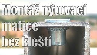 Nýtovací matice  montáž bez nýtovacích kleští [upl. by Ritchie92]