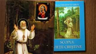 Scopul vieții creștine  Sf Serafim de Sarov  audiobook [upl. by Noirda]