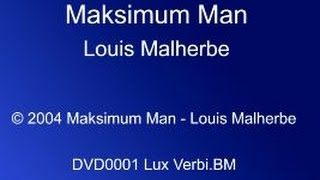 Louis Malherbe Maksimum Man [upl. by Nunnery333]