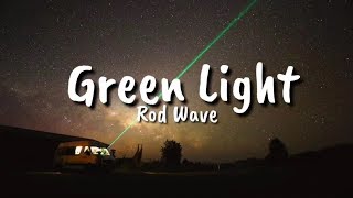 Rod Wave  Green Light Lyrics [upl. by Fineberg]