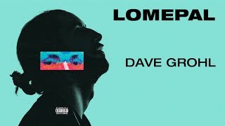 Lomepal  Dave Grohl lyrics video [upl. by Cotsen]