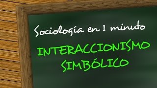 Sociología en 1 minuto El interaccionismo simbólico [upl. by Hopkins767]