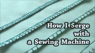 How I Serge with a Sewing Machine [upl. by Lexie]