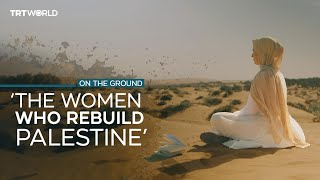 The women who rebuild Palestine [upl. by Laicram]