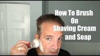 How to Brush on Shaving Cream or Soap [upl. by Akzseinga]